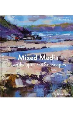 Mixed Media Landscapes and Seascapes - Chris Forsey