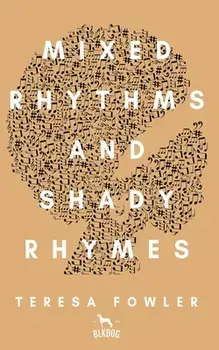 Mixed Rhythms and Shady Rhymes, Paperback/Teresa Fowler