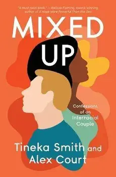 Mixed Up: Confessions of an Interracial Couple, Paperback/Tineka Smith