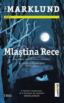 Mlastina Rece. Al doilea volum din seria Cercul polar/Liza Marklund