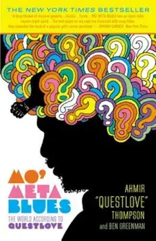 Mo' Meta Blues: The World According to Questlove, Paperback/Ahmir "Questlove" Thompson