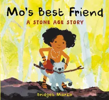 Mo's Best Friend. A Stone-Age Story, Hardback/Bridget Marzo