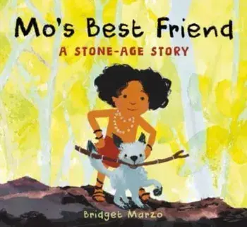 Mo's Best Friend. A Stone-Age Story, Paperback/Bridget Marzo