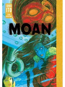 Moan: Junji Ito Story Collection, Hardback/Junji Ito