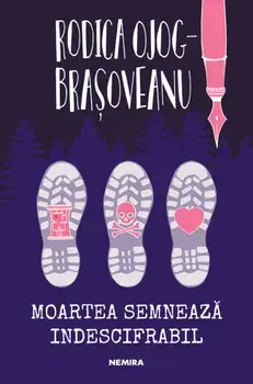 Moartea semneaza indescifrabil/Rodica Ojog-Brasoveanu