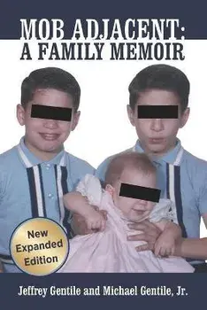 Mob Adjacent: Mob Adjacent: A Family Memoir -- Expanded Edition, Paperback/Michael Gentile