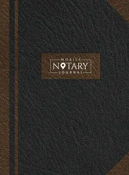 Mobile Notary Journal: Hardbound Record Book Logbook for Notarial Acts, 390 Entries, 8.5" x 11", Black and Brown Cover/***