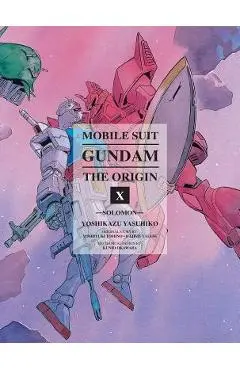 Mobile Suit Gundam: The Origin, Volume 10: Solomon - Yoshikazu Yasuhiko