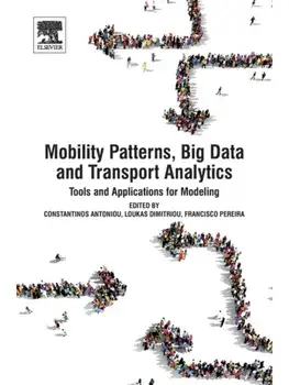 Mobility Patterns, Big Data and Transport Analytics. Tools and Applications for Modeling, Paperback/***