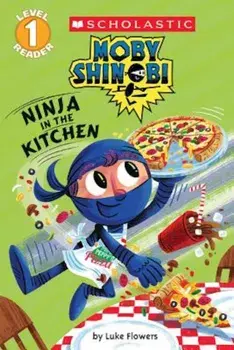 Moby Shinobi: Ninja in the Kitchen, Paperback/Luke Flowers