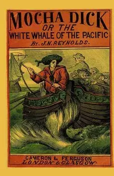 Mocha Dick: Or the White Whale of the Pacific, Paperback/J. N. Reynolds