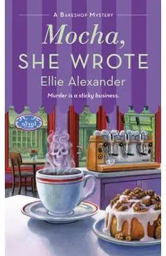 Mocha, She Wrote: A Bakeshop Mystery - Ellie Alexander