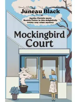 Mockingbird Court. The cosy crime series full of 'rare and sinister charm' set in your favourite village, Paperback/Juneau Black