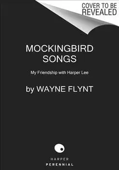 Mockingbird Songs: My Friendship with Harper Lee, Paperback/Wayne Flynt