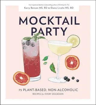 Mocktail Party: 75 Plant-Based, Non-Alcoholic Mocktail Recipes for Every Occasion, Hardcover/Diana Licalzi