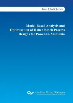 Model-Based Analysis and Optimisation of Haber-Bosch Process Designs for Power-to-Ammonia, Paperback/Izzat Iqbal Cheema