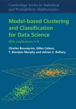 Model-Based Clustering and Classification for Data Science. With Applications in R, Hardback/Adrian E. Raftery