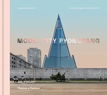 Model City Pyongyang, Hardback/Kristina Drapic