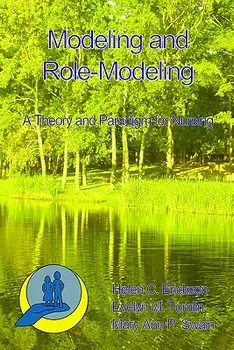 Modeling and Role-Modeling: A Theory and Paradigm for Nurses, Paperback/Mary Ann Swain