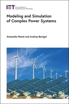 Modeling and Simulation of Complex Power Systems, Hardcover/Antonello Monti