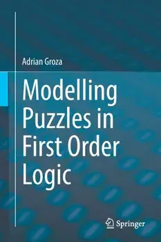 Modelling Puzzles in First Order Logic. 1st ed. 2021, Paperback/Adrian Groza