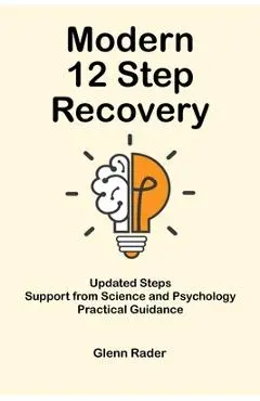 Modern 12 Step Recovery - Glenn Rader
