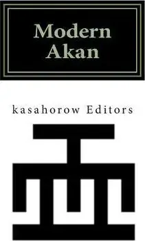 Modern Akan: A concise introduction to the Akuapem, Fanti and Twi language, Paperback/Nana Kodwo Imbeah