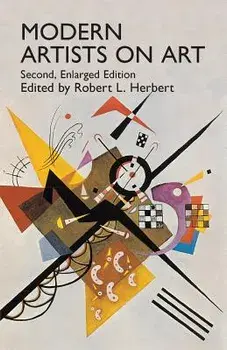 Modern Artists on Art: Second Enlarged Edition, Paperback/Robert L. Herbert