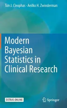 Modern Bayesian Statistics in Clinical Research. 1st ed. 2018, Hardback/Aeilko H. Zwinderman