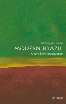 Modern Brazil: A Very Short Introduction, Paperback/Anthony W. Pereira