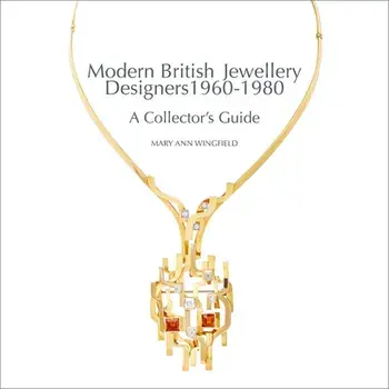 Modern British Jewellery Designers 1960-1980, Hardcover/Mary Ann Wingfield