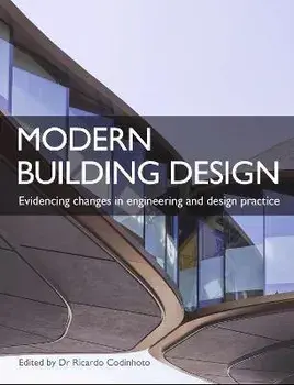 Modern Building Design. Evidencing changes in engineering and design practice, Paperback/Ricardo Codinhoto