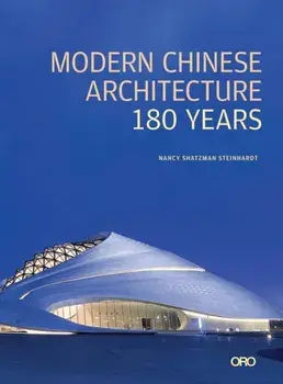 Modern Chinese Architecture. 180 Years, Hardback/Nancy S. Steinhardt