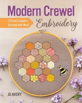 Modern Crewel Embroidery. 15 Fresh Samplers Stitched with Wool, Paperback/Jo Avery