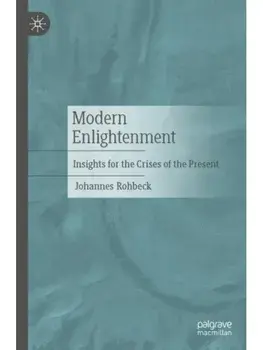 Modern Enlightenment. Insights for the Crises of the Present, Paperback/Johannes Rohbeck