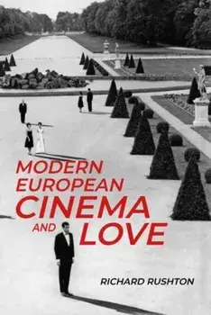 Modern European Cinema and Love, Hardback/***