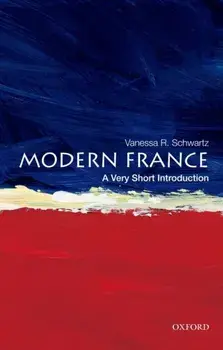 Modern France: A Very Short Introduction, Paperback/Vanessa R. Schwartz
