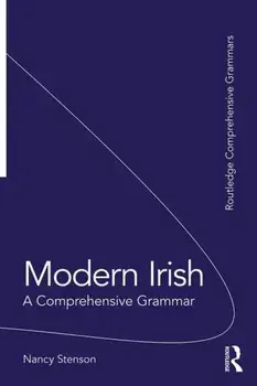 Modern Irish. A Comprehensive Grammar, Paperback/Nancy Stenson