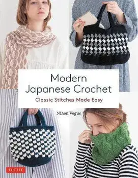 Modern Japanese Crochet. Classic Stitches Made Easy, Paperback/Nihon Vogue