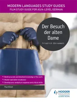 Modern Languages Study Guides: Der Besuch der alten Dame. Literature Study Guide for AS/A-level German, Paperback/Paul Elliott