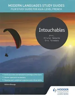 Modern Languages Study Guides: Intouchables. Film Study Guide for AS/A-level French, Paperback/Helene Beaugy