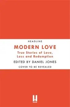 Modern Love. Now an Amazon Prime series, Paperback/Daniel Jones