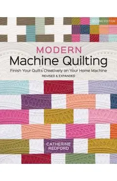 Modern Machine Quilting, Second Edition - Catherine Redford