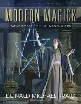 Modern Magick: Twelve Lessons in the High Magickal Arts, Paperback/Donald Michael Kraig