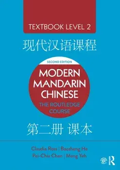 Modern Mandarin Chinese. The Routledge Course Textbook Level 2, 2 ed, Paperback/Meng Yeh