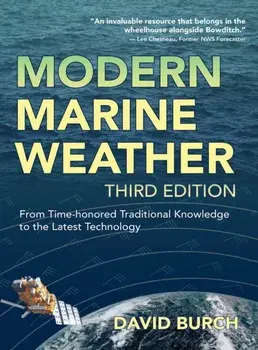 Modern Marine Weather: From Time-honored Traditional Knowledge to the Latest Technology, Hardcover/David Burch