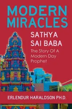 Modern Miracles: The Story of Sathya Sai Baba: A Modern Day Prophet, Paperback/Erlendur Haraldsson Ph. D.