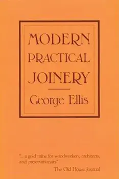 Modern Practical Joinery, Paperback/George Ellis