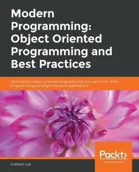 Modern Programming: Object Oriented Programming and Best Practices, Paperback/Graham Lee