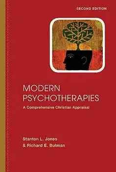 Modern Psychotherapies: A Comprehensive Christian Appraisal, Hardcover/Stanton L. Jones